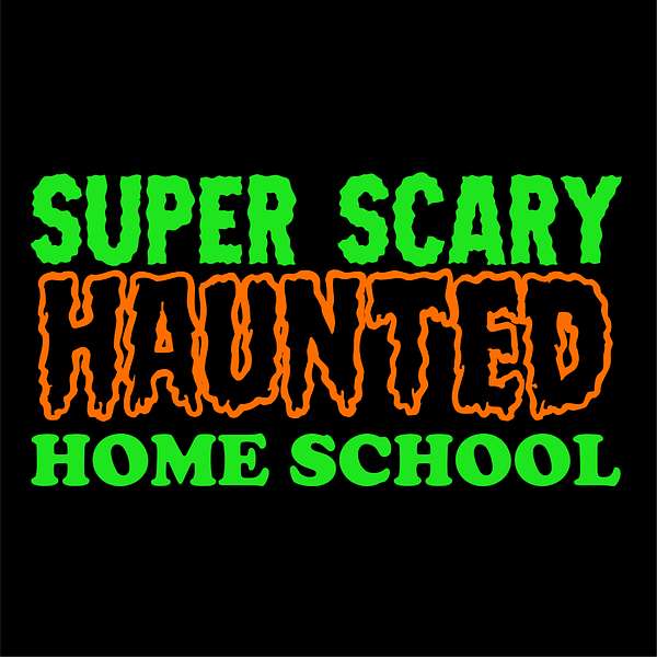 Super Scary Haunted Homeschool Podcast Artwork Image