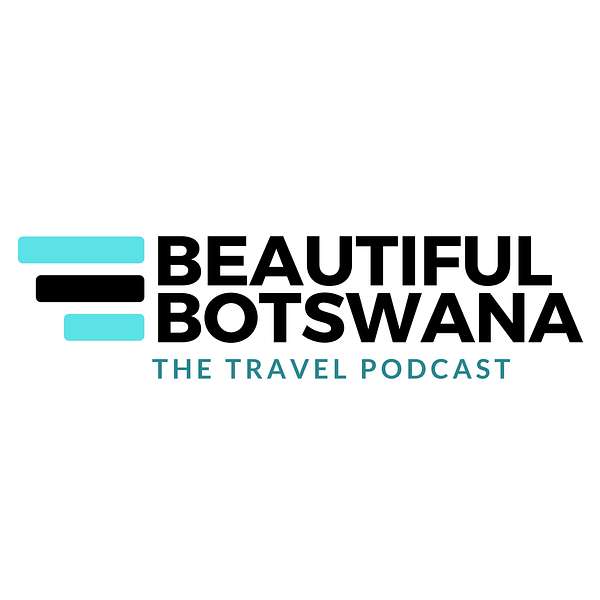 Beautiful Botswana - The Travel Podcast Podcast Artwork Image