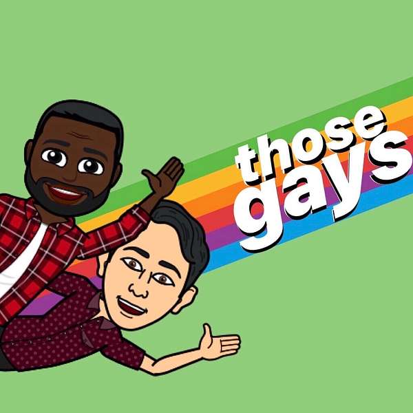 Those Gays! Podcast Artwork Image