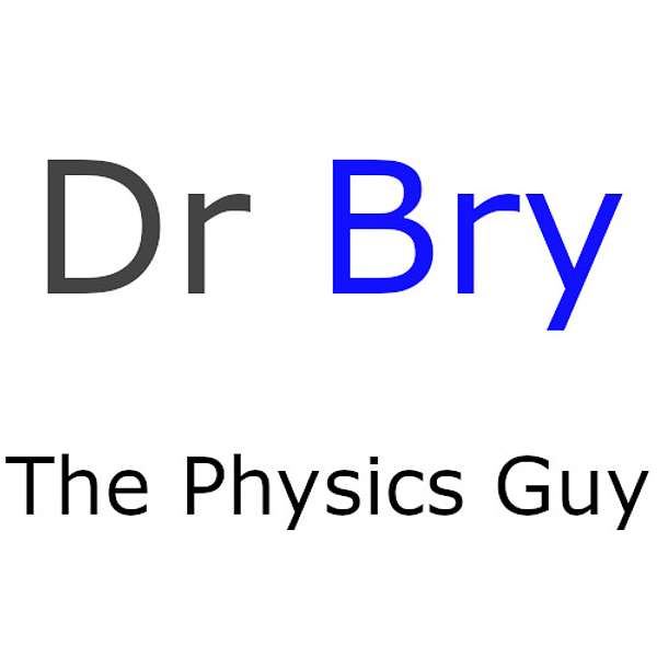 DrBry The Physics Guy Podcast Podcast Artwork Image