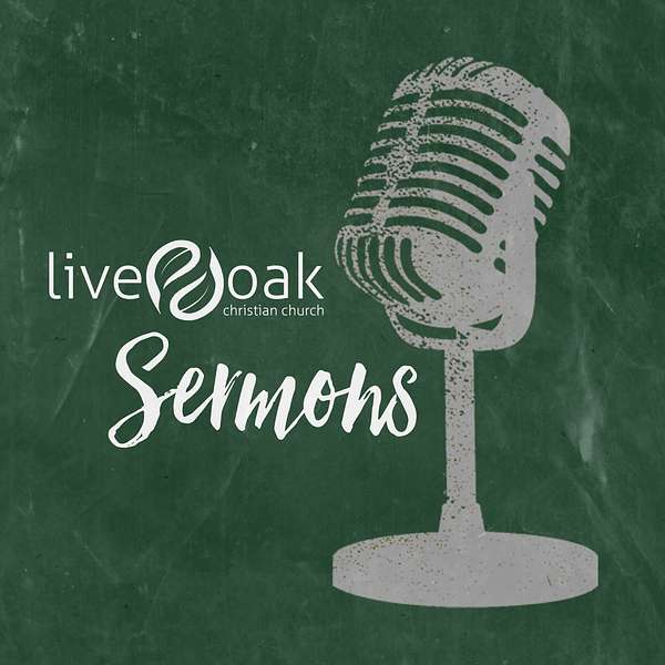 Live Oak Christian Church Sermons Podcast Artwork Image