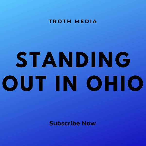 Standing Out in Ohio Podcast Podcast Artwork Image