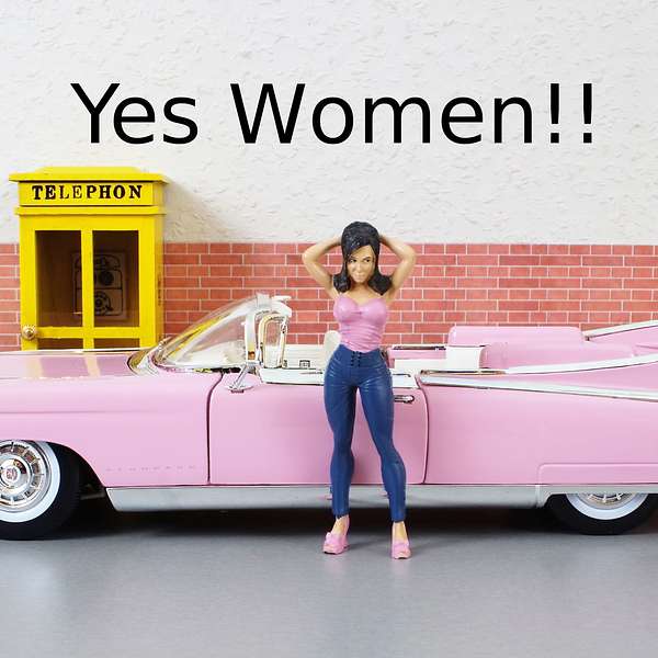 YES  WOMEN!! Podcast Artwork Image
