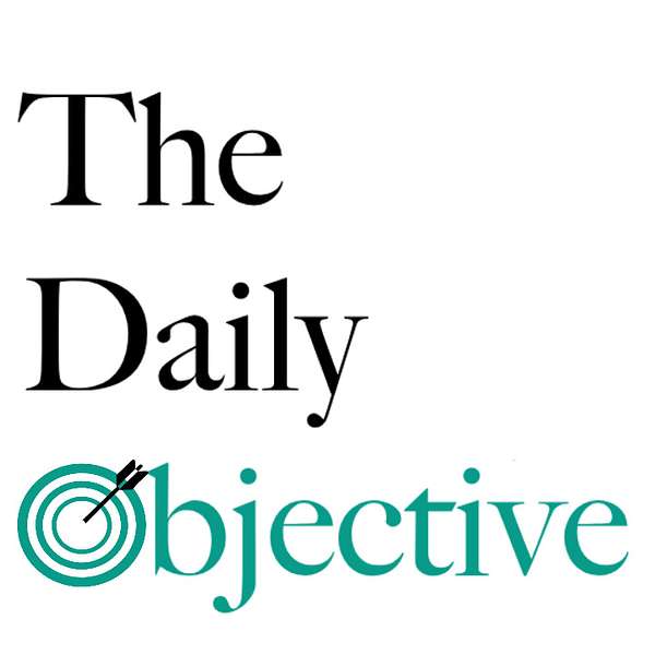 The Daily Objective Podcast Artwork Image