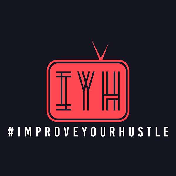 Improve Your Hustle Podcast Artwork Image