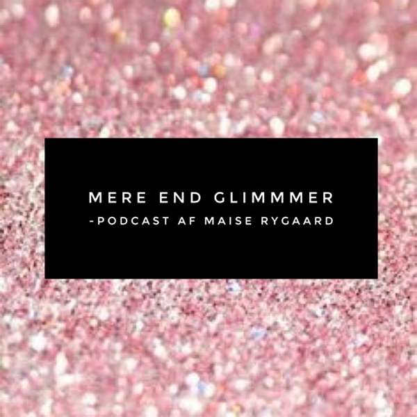 Mere End Glimmer  Podcast Artwork Image