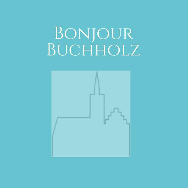 Bonjour Buchholz  Podcast Artwork Image