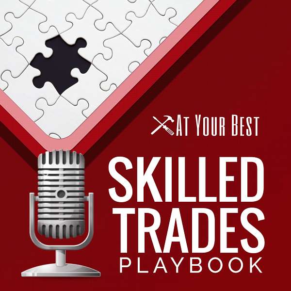 Skilled Trades Playbook by At Your Best Podcast Artwork Image