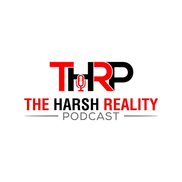 The Harsh Reality Podcast Podcast Artwork Image