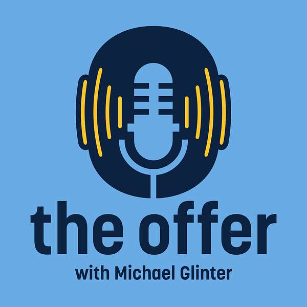 the Offer with Michael Glinter Podcast Artwork Image