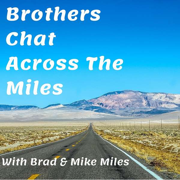 Brothers Chat Across The Miles Podcast Artwork Image
