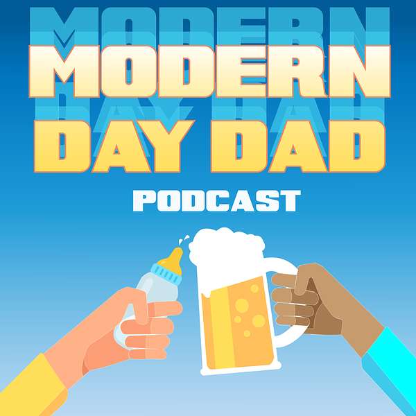 Modern Day Dad Podcast Podcast Artwork Image