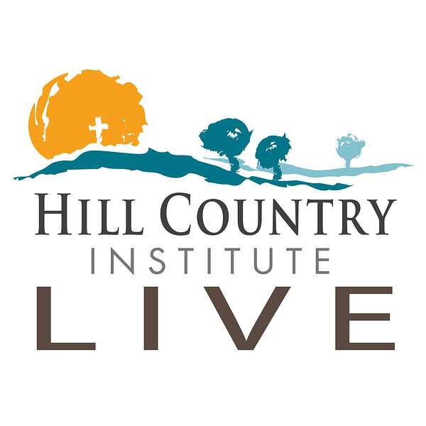 Hill Country Institute Live: Exploring Christ and Culture  Podcast Artwork Image
