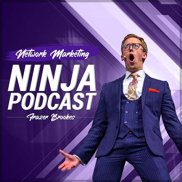 Network Marketing Ninja Podcast With Frazer Brookes Podcast Artwork Image