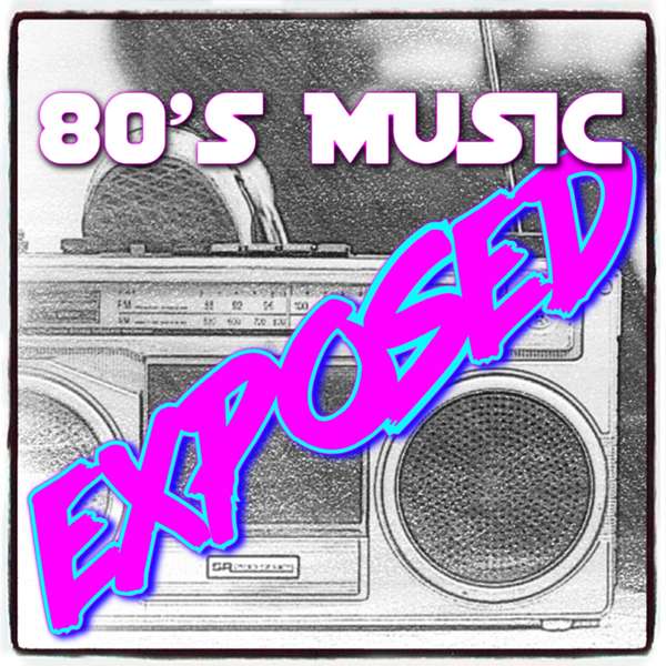 80s Music Exposed! - 80s Albums Reviewed Podcast Artwork Image