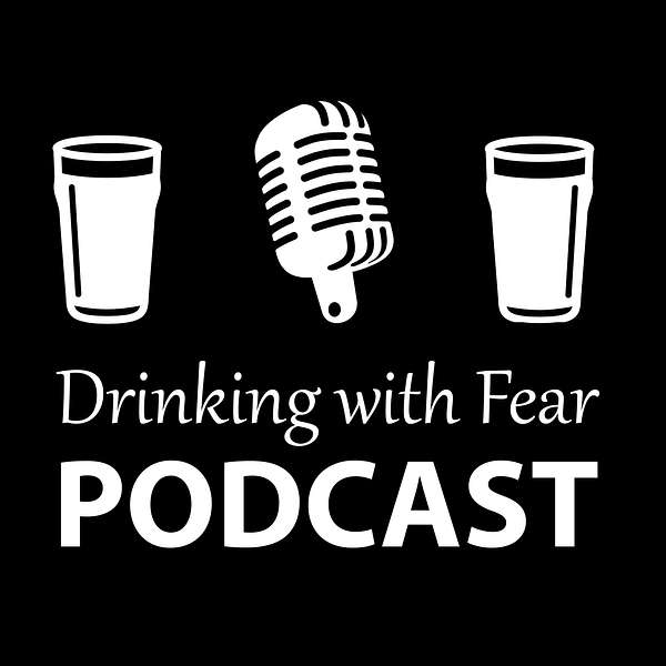 Drinking with Fear Podcast Artwork Image