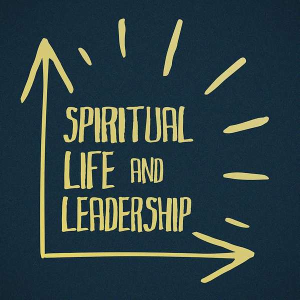Spiritual Life and Leadership Podcast Artwork Image
