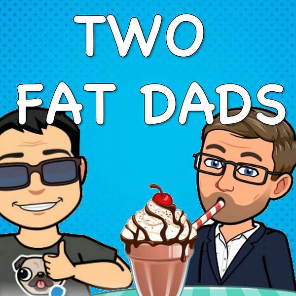 Two Fat Dads Podcast Artwork Image