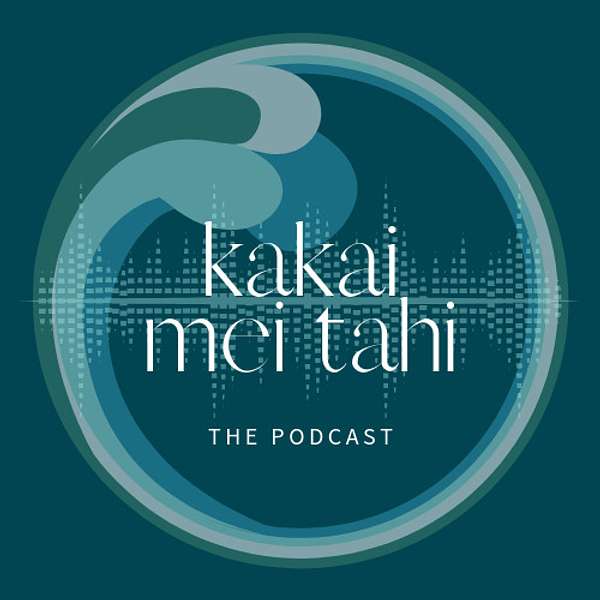 Kakai Mei Tahi Podcast Podcast Artwork Image