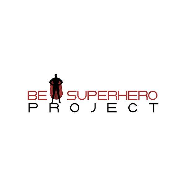 Be A Superhero Project Podcast Artwork Image