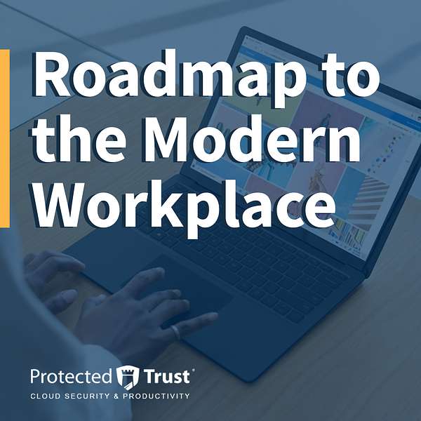 Protected Trust: Building your modern workplace with Microsoft 365 and Surface Podcast Artwork Image