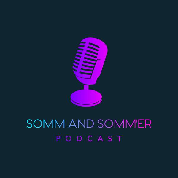 Somm and Somm'er Podcast Artwork Image