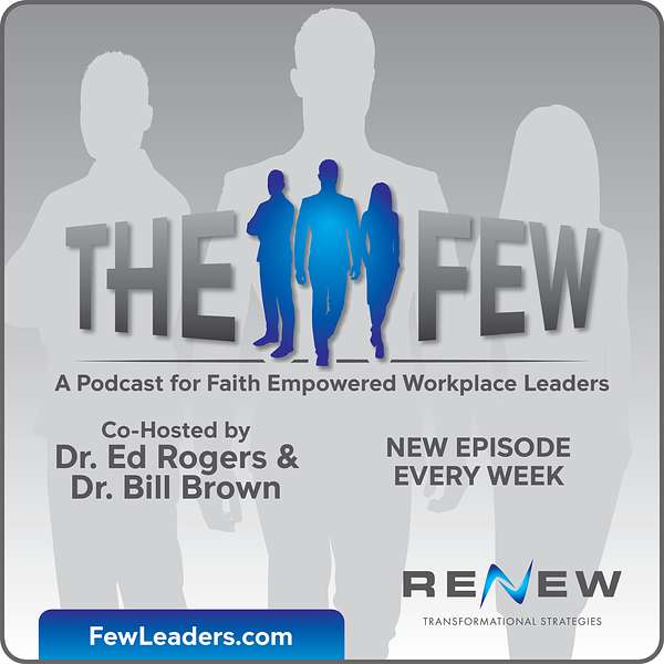 The Few - A Podcast for Faith Empowered Workplace Leaders Podcast Artwork Image