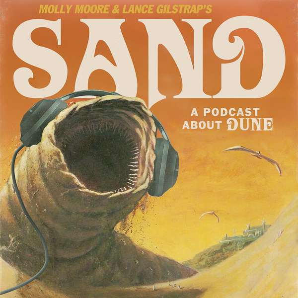 Sand: A Podcast About Dune Podcast Artwork Image