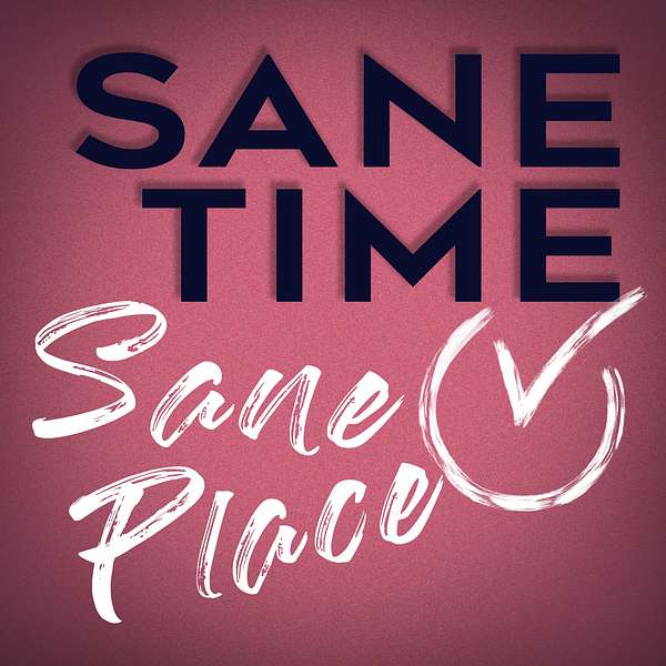 Sane Time, Sane Place Podcast Artwork Image