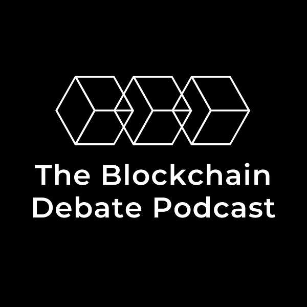 The Blockchain Debate Podcast Podcast Artwork Image
