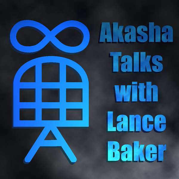 Akasha Talks with Lance Baker Podcast Artwork Image
