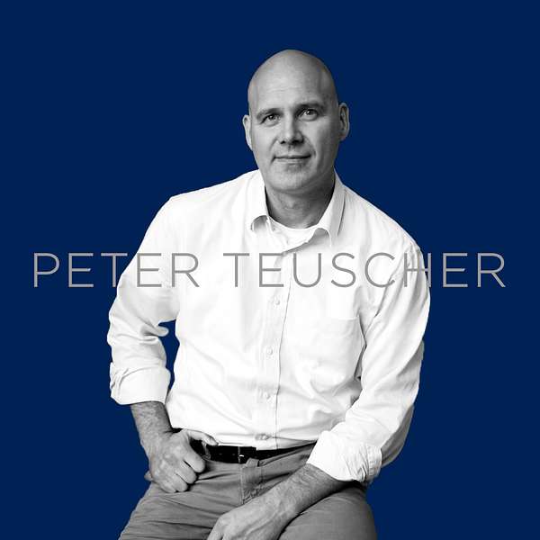 Peter Teuscher - Your guide to the best you. Podcast Artwork Image