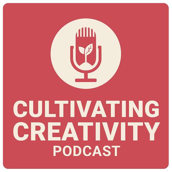 Cultivating Creativity Podcast Artwork Image