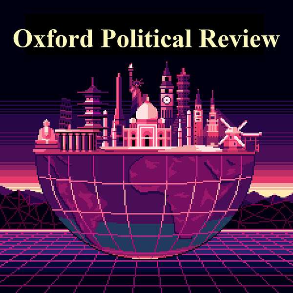 Oxford Political Review Podcast Podcast Artwork Image