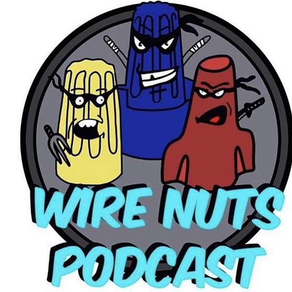 Wire Nuts  Podcast Artwork Image