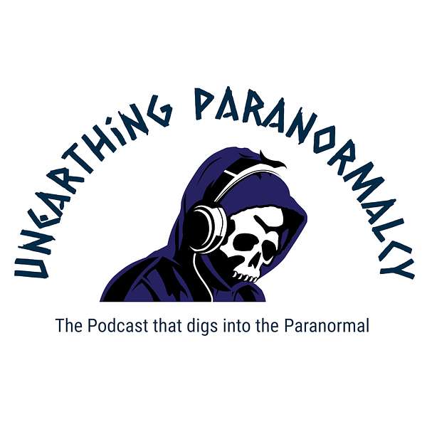 Unearthing Paranormalcy Podcast Artwork Image
