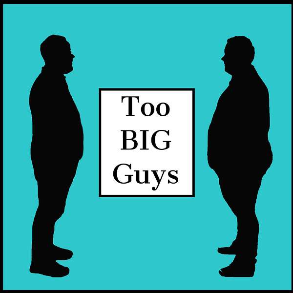 Too Big Guys  Podcast Artwork Image