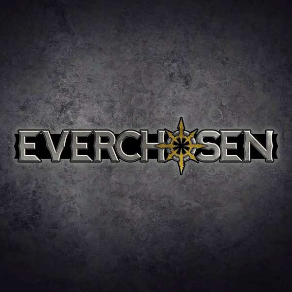The Everchosen: An Age of Sigmar Podcast Podcast Artwork Image