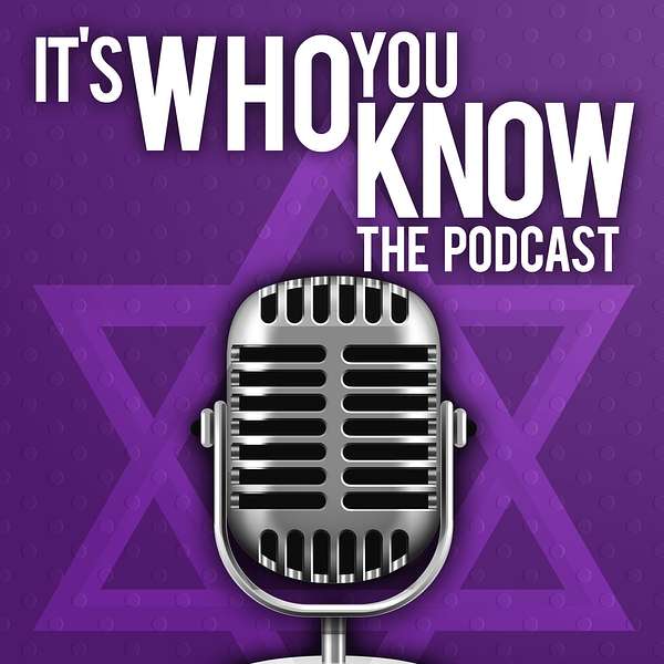 It's Who You Know! The Podcast Podcast Artwork Image
