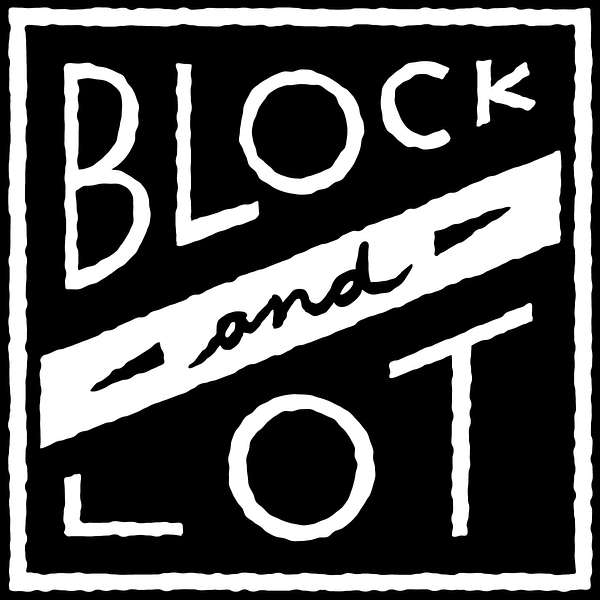 Block and Lot Podcast Artwork Image