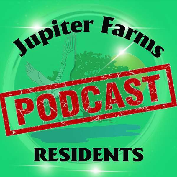Jupiter Farms Residents Podcast Podcast Artwork Image