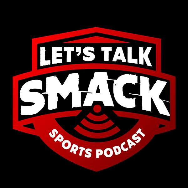 Let's Talk Smack Sports Podcast Podcast Artwork Image