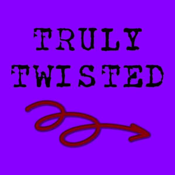 Truly Twisted Podcast Artwork Image