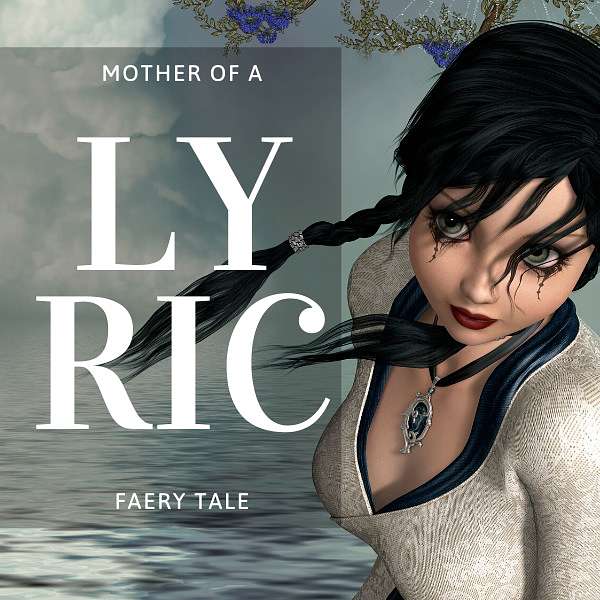 Lyric: a Mother of a Faery Tale Podcast Artwork Image