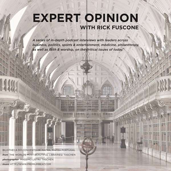 EXPERT OPINION with Rick Fuscone Podcast Artwork Image