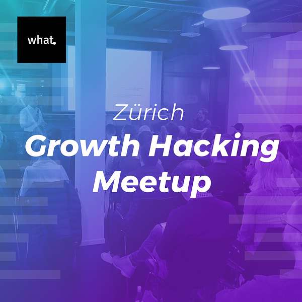 what. Growth Hacking Meetup Podcast Artwork Image