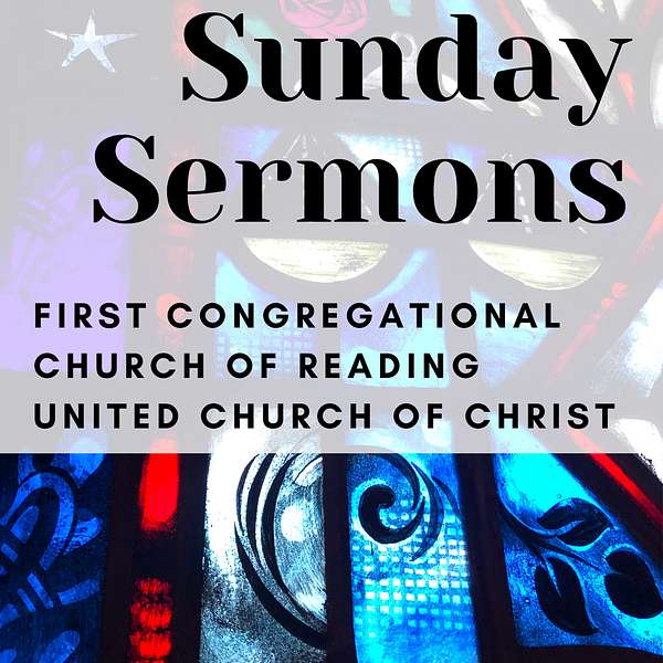 First Congregational Church of Reading UCC - Sunday Sermons  Podcast Artwork Image