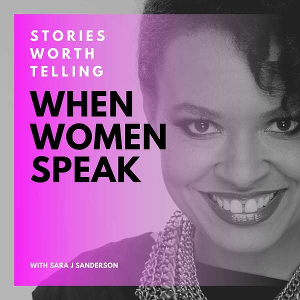 When Women Speak - Stories Worth Telling Podcast Artwork Image