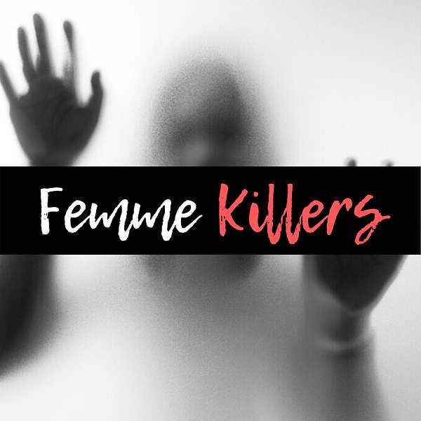 Female Killers Podcast  Podcast Artwork Image