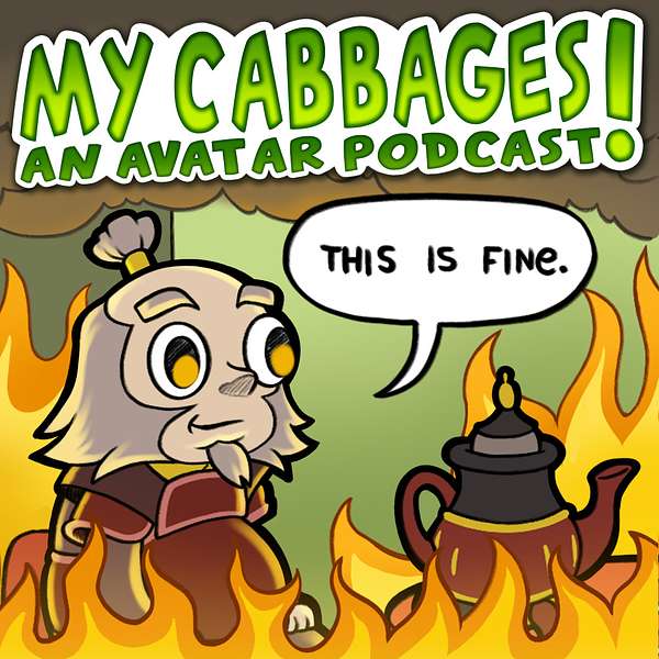 My Cabbages! An Avatar Podcast Podcast Artwork Image
